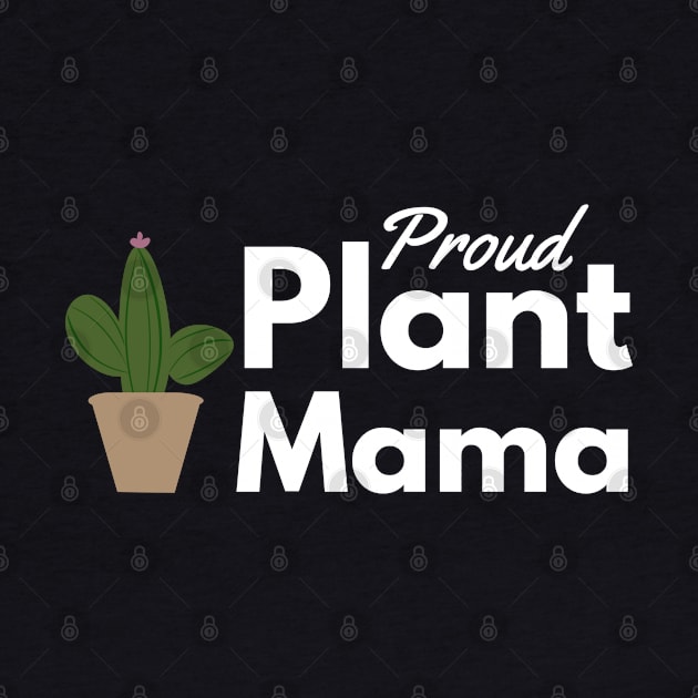 Proud Plant Mama - Plant Mom by Bliss Shirts